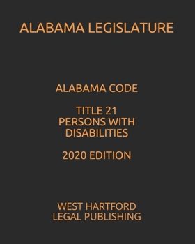 Paperback Alabama Code Title 21 Persons with Disabilities 2020 Edition: West Hartford Legal Publishing Book