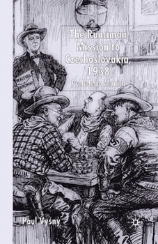 Paperback The Runciman Mission to Czechoslovakia 1938: Prelude to Munich Book