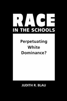 Hardcover Race in the Schools: Perpetuating White Dominance? Book