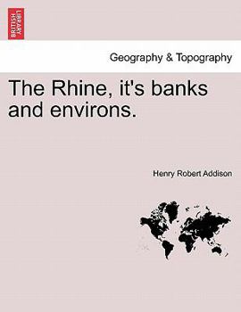 Paperback The Rhine, It's Banks and Environs. Book