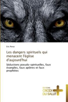 Paperback Les dangers spirituels qui menacent l'église d'aujourd'hui [French] Book