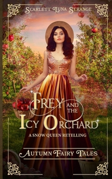 Paperback Frey and the Icy Orchard: A Snow Queen Retelling Book