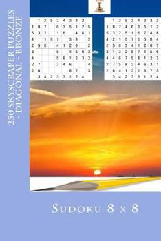 Paperback Sudoku 8 x 8 - 250 Skyscraper Puzzles - Diagonal - Bronze: What could be better than Sudoku Book