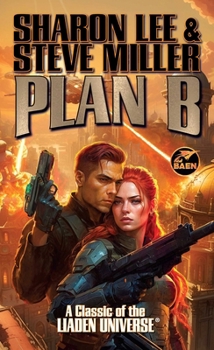 Plan B - Book #4 of the Liaden Universe Publication Order