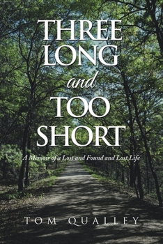 Paperback Three Long and Too Short: A Memoir of a Lost and Found and Lost Life Book