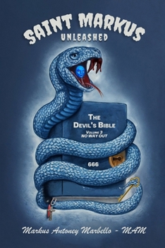 Saint Markus - Unleashed: Volume 3 - No Way Out (The Devil's Bible)