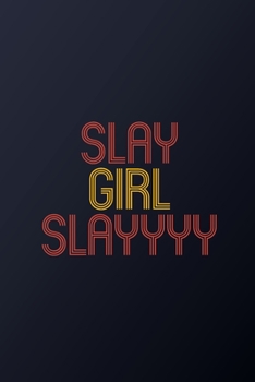 Paperback Slay Girl Slayyyy Ruled College Notebook Journal For Girls Book