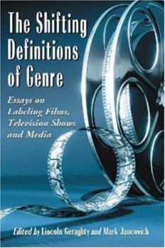 Paperback The Shifting Definitions of Genre: Essays on Labeling Films, Television Shows and Media Book
