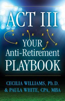 Paperback ACT III Your Anti-Retirement Playbook Book