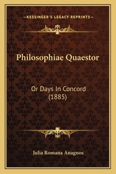 Paperback Philosophiae Quaestor: Or Days In Concord (1885) Book