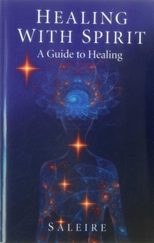 Paperback Healing with Spirit: A Guide to Healing Book