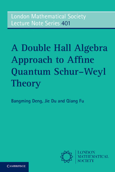 A Double Hall Algebra Approach to Affine Quantum Schur–Weyl Theory - Book #401 of the London Mathematical Society Lecture Note
