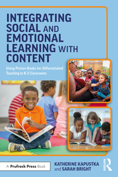 Paperback Integrating Social and Emotional Learning with Content: Using Picture Books for Differentiated Teaching in K-3 Classrooms Book