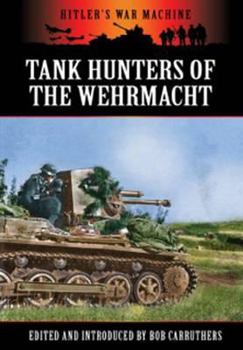 German Tank Hunters: The Panzerjäger (Hitler's War Machine)
