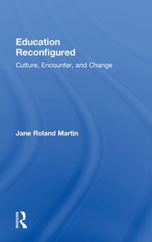 Hardcover Education Reconfigured: Culture, Encounter, and Change Book