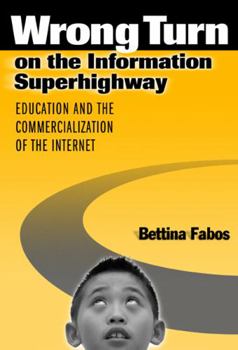 Paperback Wrong Turn on the Information Superhighway: Education and the Commercialization of the Internet Book