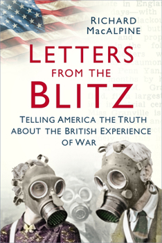 Paperback Letters from the Blitz: Telling America the Truth about the British Experience of War Book