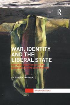 Paperback War, Identity and the Liberal State: Everyday Experiences of the Geopolitical in the Armed Forces Book