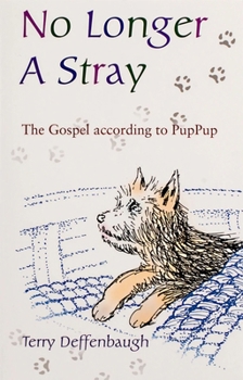 Paperback No Longer a Stray: The Gospel According to PupPup Book
