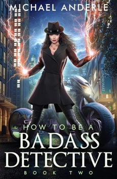 How To Be A Badass Detective Two - Book #2 of the How To Be A Badass Detective