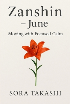 Paperback Zanshin - June: Moving with Calm, Living with Precision Book
