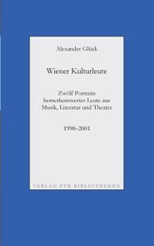 Paperback Wiener Kulturleute: Richard Pils, Verleger / Helmut Seethaler, Zetteldichter / Andreas Tarbuk, Neu-Buchhändler / Richard Jurst, Antiquar / Charles Ale [German] Book