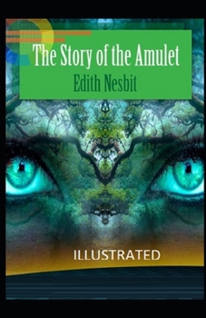 Paperback The Story of the Amulet Illustrated Book