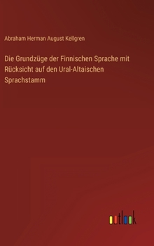 Hardcover Die Grundzüge der Finnischen Sprache mit Rücksicht auf den Ural-Altaischen Sprachstamm [German] Book