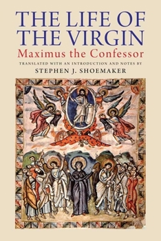 Hardcover The Life of the Virgin: Maximus the Confessor Book