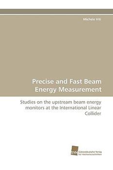 Paperback Precise and Fast Beam Energy Measurement Book