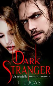 Paperback Dark Stranger L’immortelle (LES ENFANTS DES DIEUX) (French Edition) [French] Book