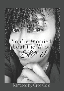 Paperback Worried About the Wrong Sh*t!!: Dating's Only as Hard as We Make It Book