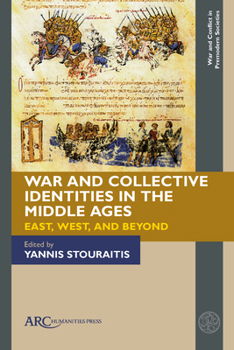 Hardcover War and Collective Identities in the Middle Ages: East, West, and Beyond Book