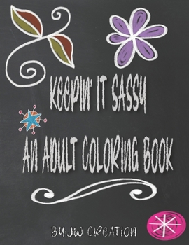 Paperback Keepin' It Sassy: An Adult Coloring Book