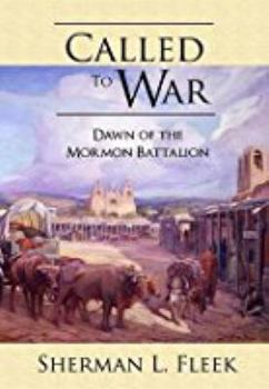 Paperback Called to War: Dawn of the Mormon Battalion Book