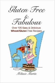 Paperback Gluten Free & Fabulous- Over 120 Easy & Delicious Wheat/Gluten Free Recipes Book