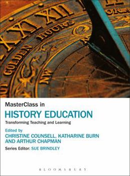 Hardcover MasterClass in History Education: Transforming Teaching and Learning Book
