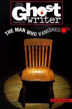 MAN WHO VANISHED, THE (Ghostwriter) - Book  of the Ghostwriter