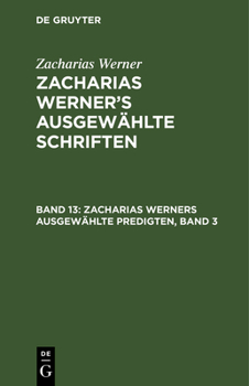 Hardcover Zacharias Werners Ausgewählte Predigten, Band 3 [German] Book