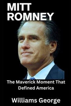 Paperback Mitt Romney: The Maverick Moment That Defined America Book