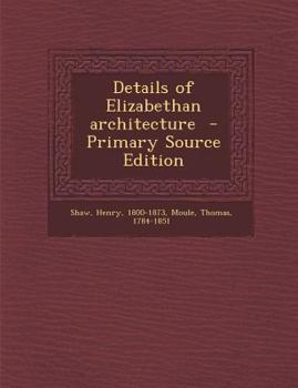 Paperback Details of Elizabethan Architecture - Primary Source Edition Book