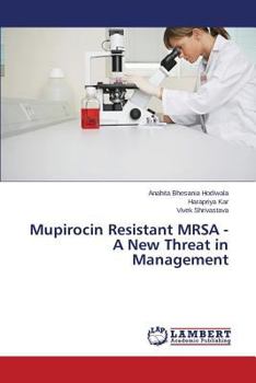 Paperback Mupirocin Resistant MRSA - A New Threat in Management Book