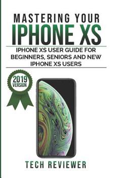 Paperback Mastering Your iPhone XS Book