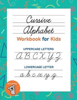 Paperback Cursive Alphabet Workbook for Kids: Practice Book to Learn the Upper- & Lowercase Letters, with practice pages at the back Book