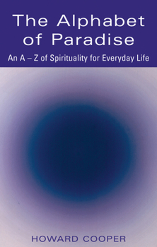 Paperback The Alphabet of Paradise: An A-Z of Spirituality for Everyday Life Book