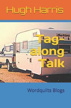 Paperback Tag-along Talk: Wordquilts Blogs Book