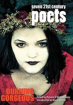 Paperback Burning Gorgeous ~ Seven 21st Century Poets Book
