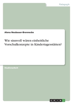 Wie sinnvoll wären einheitliche Vorschulkonzepte in Kindertagesstätten?