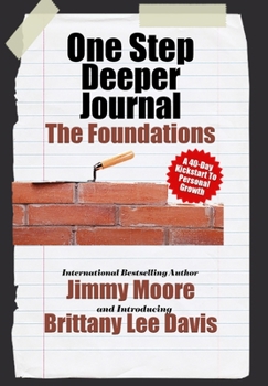 Hardcover One Step Deeper Journal: The Foundations: A 40-Day Kickstart To Personal Growth Book