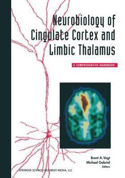 Paperback Neurobiology of Cingulate Cortex and Limbic Thalamus: A Comprehensive Handbook Book